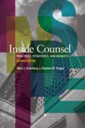 Inside Counsel : Practices, Strategies, and Insights