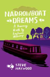 Narrowboat Dreams : A Journey North by England's Northways