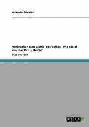 Verbrechen zum Wohle des Volkes - Wie sozial war das Dritte Reich?