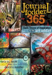 Journal Fodder 365 : Daily Doses of Inspiration for the Art Addict