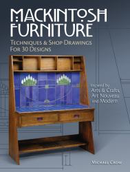 Mackintosh Furniture : Techniques and Shop Drawings for 30 Designs