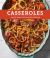 Casseroles : Simple & Delicious Home Cooking