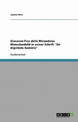 Giovanni Pico Della Mirandolas Menschenbild in Seiner Schrift de Dignitate Hominis