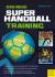 Das neue Super-Handball-Training