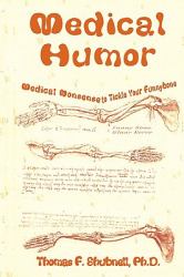 Medical Humor : Medical Nonsense to Tickle Your Funnybone