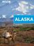 Moon Alaska : Scenic Drives, National Parks, Best Hikes