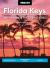 Moon Florida Keys: with Miami and the Everglades : Beach Getaways, Snorkeling and Diving, Wildlife