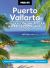 Moon Puerto Vallarta: with Sayulita, the Riviera Nayarit and Costalegre : Getaways, Beaches and Surfing, Local Flavors