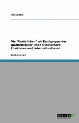 Die 'Unehrlichen' als Randgruppe der spätmittelalterlichen Gesellschaft: Strukturen und Lebenssituationen