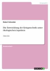 Die Entwicklung der Kriegstechnik unter ökologischen Aspekten : 1500-1918