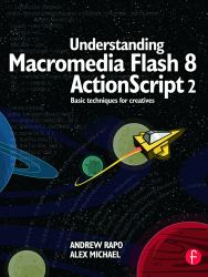 Understanding Macromedia Flash 8 ActionScript 2 : Basic Techniques for Creatives