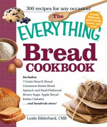 The Everything Bread Cookbook