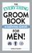 The Everything Groom Book : A Survival Guide for Men!