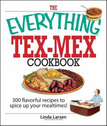 Everything Tex-Mex Cookbook