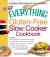 The Everything Gluten-Free Slow Cooker Cookbook : Includes Butternut Squash with Walnuts and Vanilla, Peruvian Roast Chicken with Red Potatoes, Lamb with Garlic, Lemon, and Rosemary, Crustless Lemon Cheesecake, Maple Pumpkin Spice Lattes... and Hundreds 