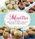 Moufflet : More Than 100 Gourmet Muffin Recipes That Rise to Any Occasion