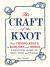 The Craft of the Knot