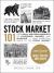 Stock Market 101 : From Bull and Bear Markets to Dividends, Shares, and Margins--Your Essential Guide to the Stock Market