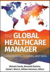 The Global Healthcare Manager : Competencies, Concepts, and Skills