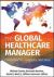 The Global Healthcare Manager : Competencies, Concepts, and Skills