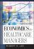 Economics for Healthcare Managers, Fourth Edition