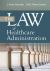 The Law of Healthcare Administration, Tenth Edition