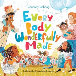 Every Body Wonderfully Made : God's Good Plan for Boys and Girls