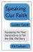 Speaking Our Faith Leader Guide : Equipping the Next Generations to Tell the Old, Old Story