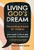 Living God's Dream, Participant Guide : Dismantling Racism for Children