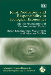 Joint Production and Responsibility in Ecological Economics : On the Foundations of Environmental Policy