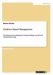 Evidence-based Management : Darstellung der grundlegenden Zusammenhänge und kritische Auseinandersetzung