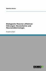 Biologische Theorien affektiver Störungen: Neurochemie und Neuroendokrinologie.