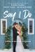 Say I Do : Three Wedding Stories