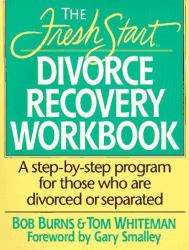 Fresh Start Divorce Recovery Workbook