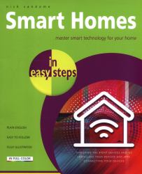 Smart Homes in Easy Steps : Master Smart Technology for Your Home