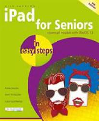 IPad for Seniors in Easy Steps : Covers All IPads with IPadOS 13, Including IPad Mini and IPad Pro