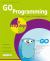 Go Programming in Easy Steps : Discover Google's Go Language (Golang)