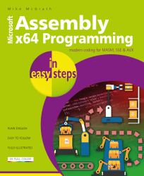 Assembly X64 in Easy Steps : Modern Coding for MASM, SSE and AVX