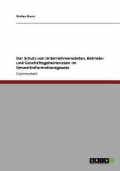 Der Schutz von Unternehmensdaten, Betriebs- und Geschäftsgeheimnissen im Umweltinformationsgesetz