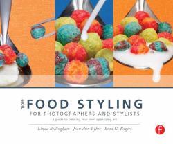 More Food Styling for Photographers and Stylists : A Guide to Creating Your Own Appetizing Art