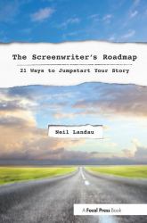 The Screenwriter's Roadmap : 21 Ways to Jumpstart Your Story