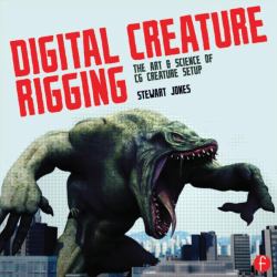 Digital Creature Rigging : The Art and Science of CG Creature Setup in 3ds Max