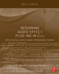 Designing Audio Effect Plug-Ins in C++ : With Digital Audio Signal Processing Theory