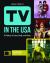 TV in the USA : A History of Icons, Idols, and Ideas [3 Volumes]