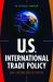 U. S. International Trade Policy : An Introduction