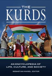 The Kurds : An Encyclopedia of Life, Culture, and Society