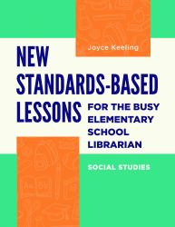 New Standards-Based Lessons for the Busy Elementary School Librarian : Social Studies