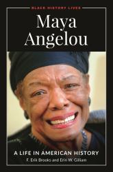 Maya Angelou : A Life in American History