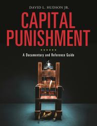 Capital Punishment : A Documentary and Reference Guide