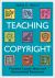 Teaching Copyright : Practical Lesson Ideas and Instructional Resources